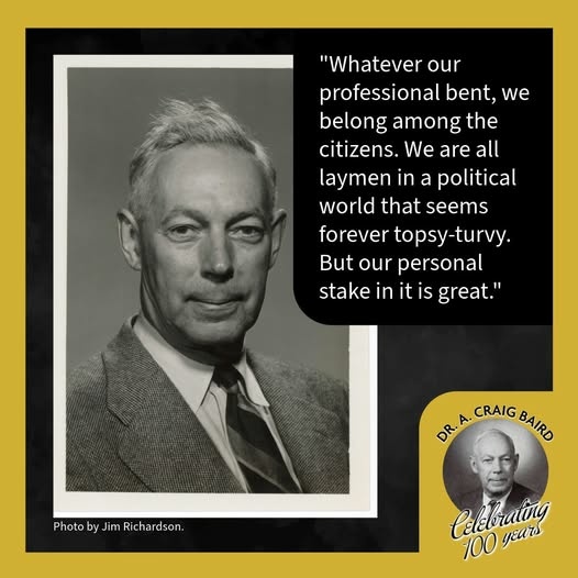 A photo black and white portrait photo of an older white man with a white boarder on a black background. In the top right corroner in white text on a black background reads ""Whatever our professional bent, we belong among the citizens. We are all laymen in a political world that seems forever topsy-turvy. But our personal stake in it is great," 